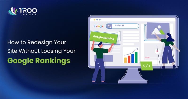 How to Redisign Your Site Without Loosing Your Google Rankings